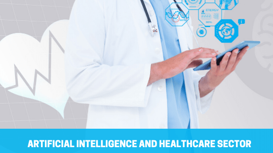 Artificial Intelligence in Healthcare Sector